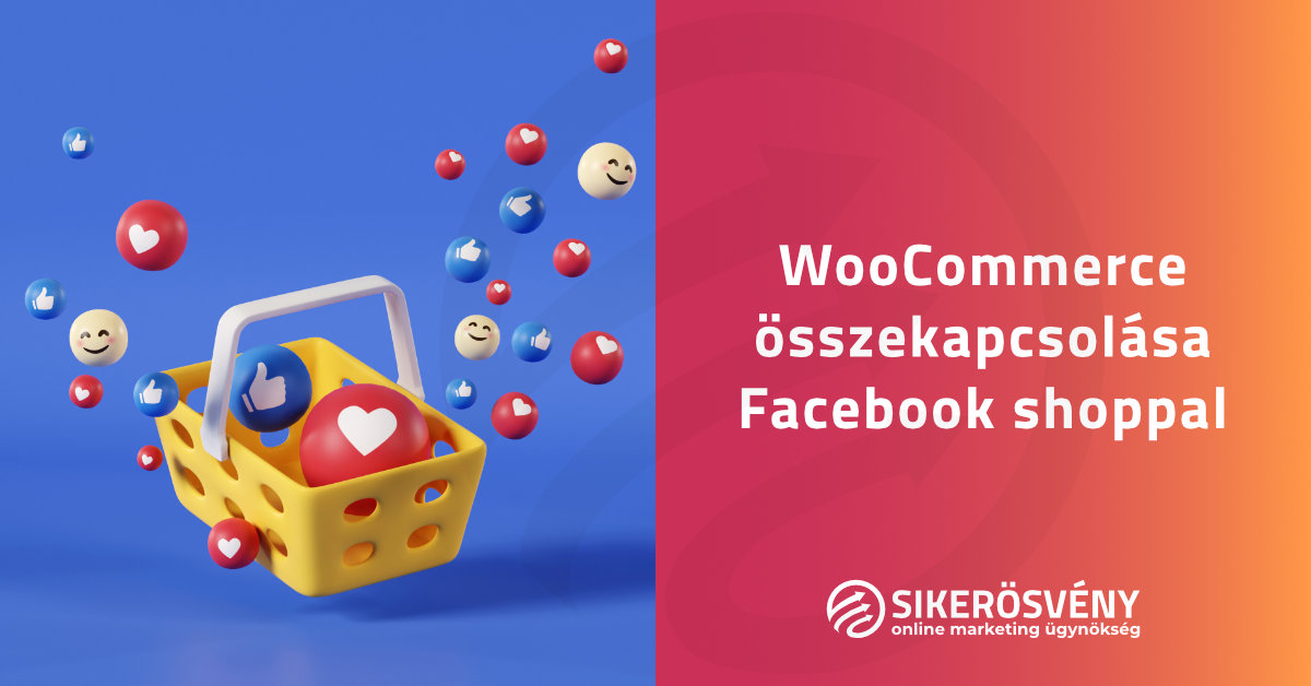 woocommerce-osszekapcsolasa-facebook-shoppal-valoczi-karoly-sikerosveny-online-marketing-ugynokseg