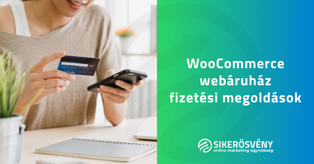 woocommerce-webaruhaz-fizetesi-megoldasok-valoczi-karoly-sikerosveny-online-marketing-ugynokseg